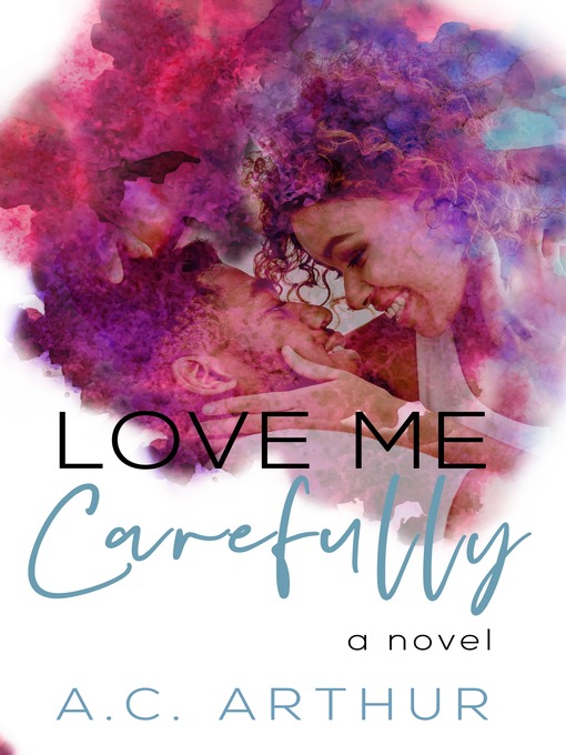 Title details for Love Me Carefully by AC Arthur - Available